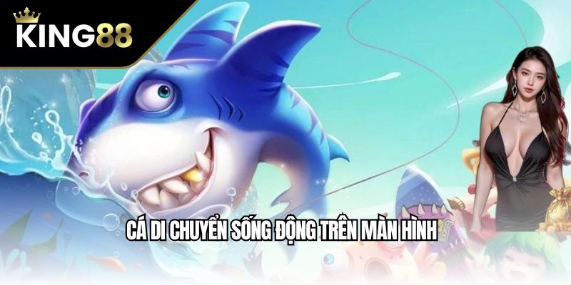 Cá di chuyển sống động trên màn hình