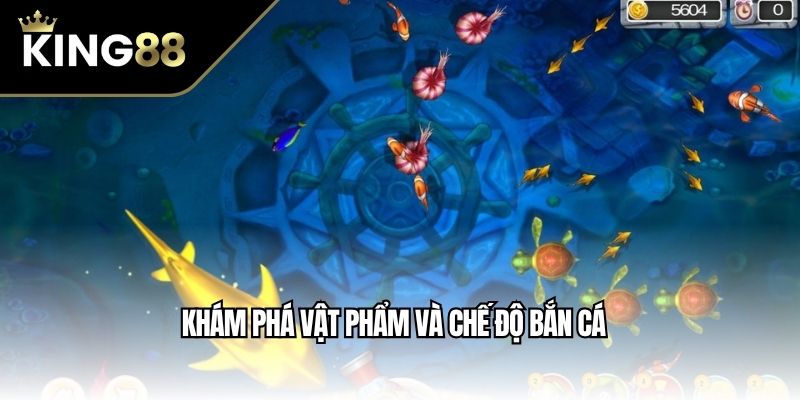 Khám phá vật phẩm và chế độ bắn cá