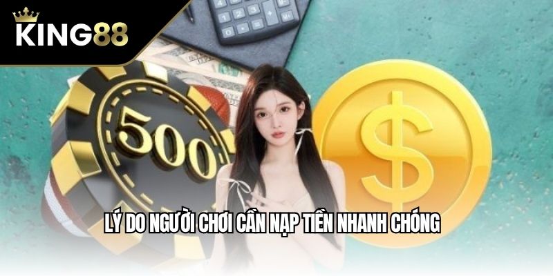 Lý do người chơi cần nạp tiền nhanh chóng
