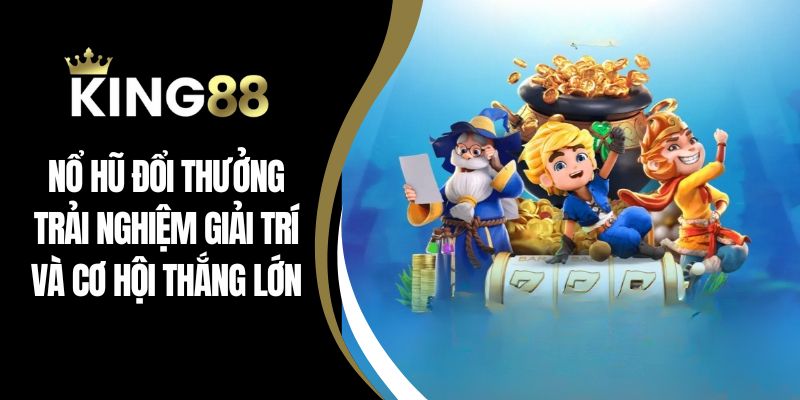 Nổ hũ đổi thưởng