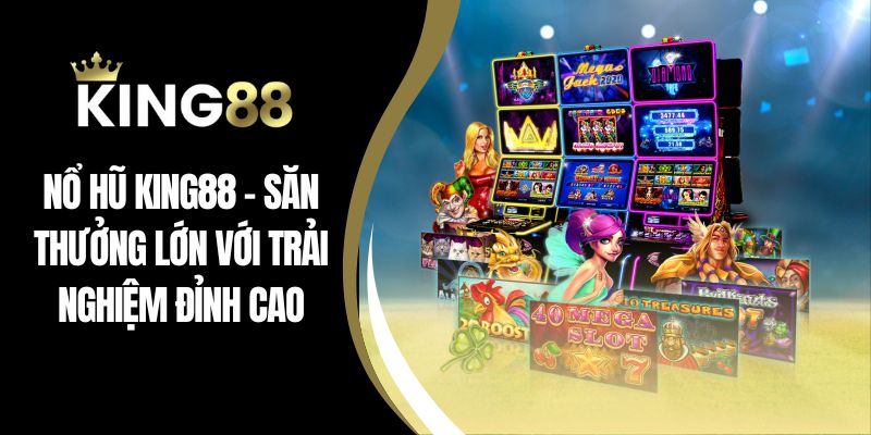 Nổ hũ KING88