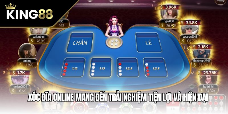 Xóc đĩa online mang đến trải nghiệm tiện lợi và hiện đại