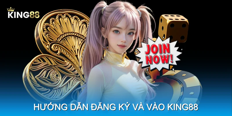 Hướng dẫn đăng k&yacute; v&agrave; v&agrave;o King88